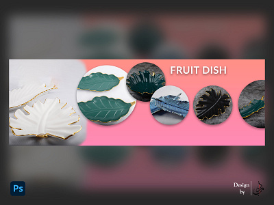 Fruit Dishes -Banner graphic design