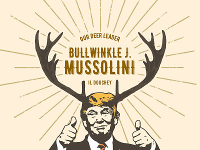 Our Fearless Leader bullwinkle bullwinkle j. moose deer design graphic design moose moose and squirrel