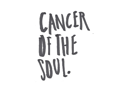 CANCER OF THE SOUL depression hand lettering ink mental disorder photojournalism