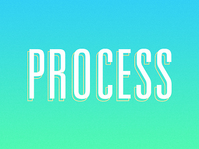 PROCESS design gradient process type typography