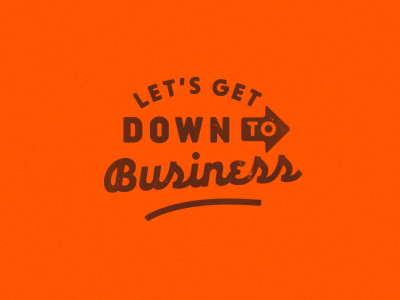let's get down to business! badge site type typography