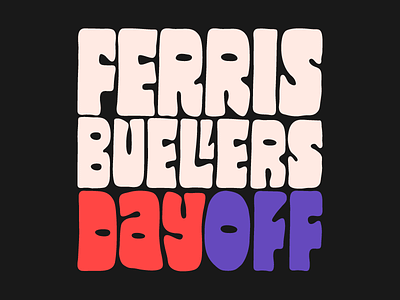 aka favorite movie of all time ferris buellers day off john hughes letterad lettering logotype movie type typography