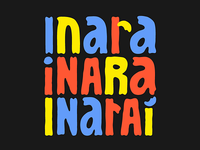 inara, inara, inaraí. brazil letterad lettering pagode type typography