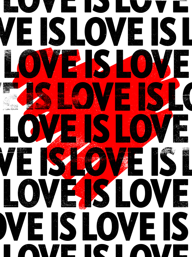 Love Is Love Is Love Is Love By Justin W Siddons On Dribbble