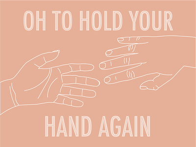oh to hold your hand again adobe illustrator hand holding hands illustration illustrator lettering line art lineart love minimalist poster procreate quarantine social distancing typography