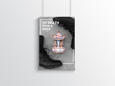 To Death With A Smile blackandwhite graphicdesign layout photography photoshop poster typogaphy