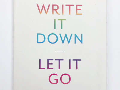 Write it Down, Let it Go journal book cover book design cover design graphic design layout typography