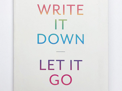 Write it Down, Let it Go journal