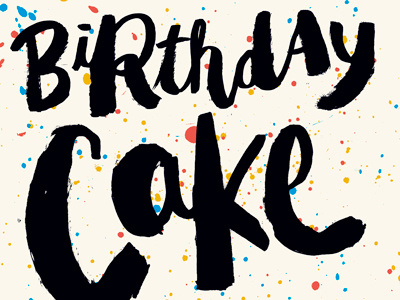 Cake. Cake. Cake. Cake. Cake. Cake. etc. birthday black brush graphic design illustration lettering texture type typography