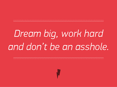 Dream big, work hard and don't be an asshole big design dream dream big inspiration quote typography work hard