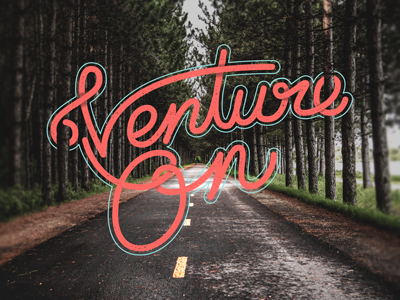 Venture On adventure explore hand drawn illustration lettering letters open road type typography wilderness