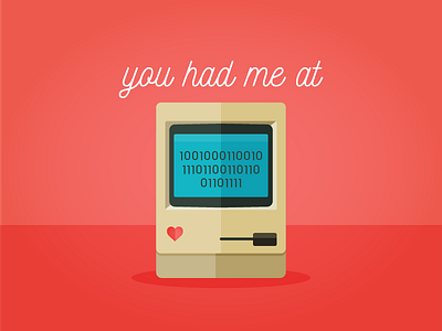You had me at "Hello" binary love mac macintosh nerd pick up line valentine