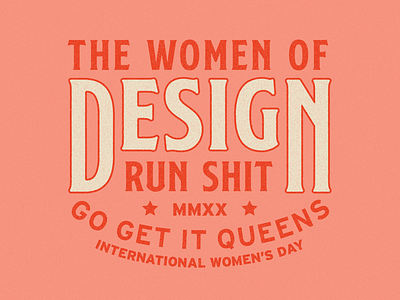 The Women Of Design Run Shit branding design graphic design international womens day typography women women of design womens history month