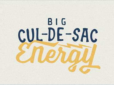 Big Cul-De-Sac Energy