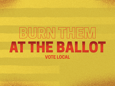 Burn them at the Ballot ballot branding design graphic design illustration justice vote