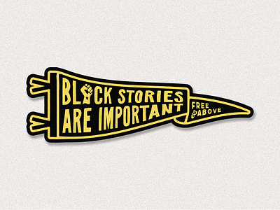 Black Stories are Important - Pennant