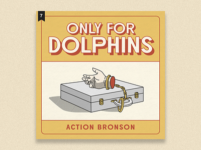 no.7: Only For Dolphins action bronson album album artwork branding branding design design flat graphic design hip hop illustration only for dolphins rap typography