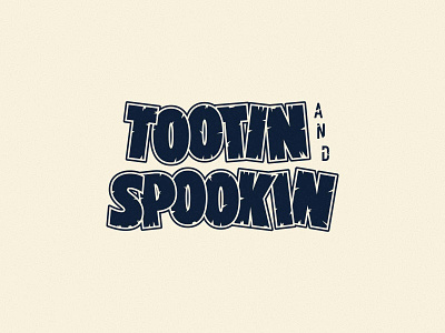 Tootin and Spookin