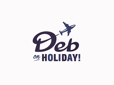 Deb on Holiday holiday lettering logo plane script travel