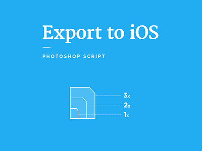 Export to iOS Photoshop Script 3x @3x ios photoshop retina hd script