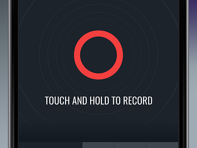 Touch and hold to record