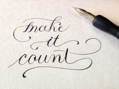 Make it Count - Modern Calligraphy calligraphy calligraphy ink copperplate dip pen modern