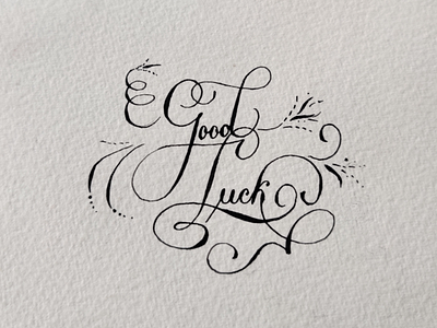 Good Luck - Copperplate calligraphy