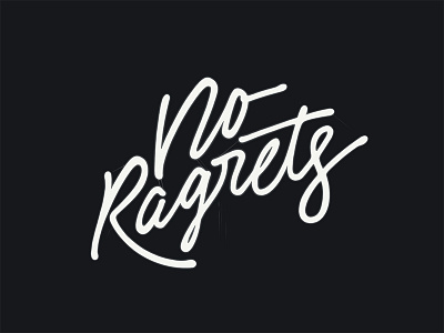 No Ragrets handlettered illustration lettering neon script type typography werethemillers