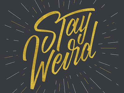 Stay Weird branding calligraphy design hand handlettered letter lettering logo script type typography