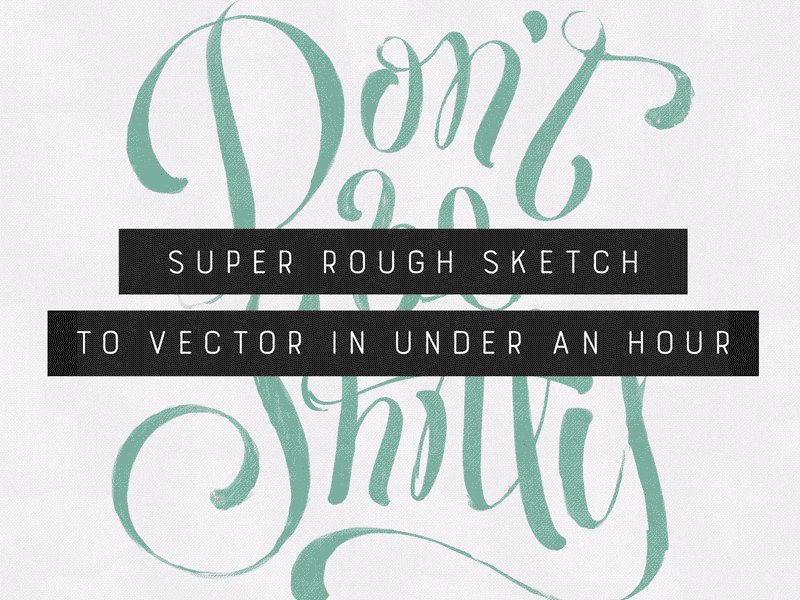 Super rough sketch to vector in under an hour calligraphy design handlettered instructions lettering process script sketch tutorial type typography vector