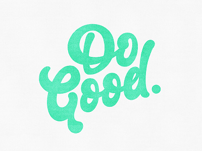 Do Good. design handletter lettering script type typography