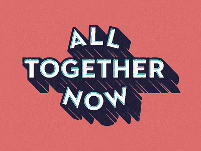 All Together Now lettering