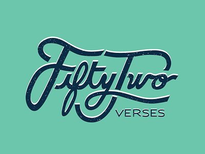 Fifty Two verses project fifty two verses hand drawn hand illustrated illustration lettering logo type typography