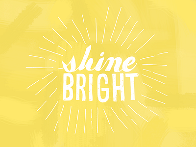 Shine Bright…. [like a diamond] bright drawing graphic design lettering shine texture type typography yellow