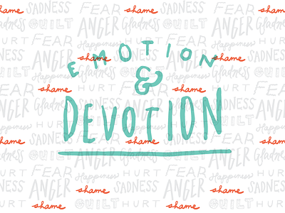 Emotion & Devotion WIP feelings hand drawn lettering pattern typography wip