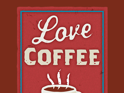 Love Coffee brothers coffee illustrator spoleto texture