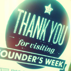 Thank You for visiting Founder's Week