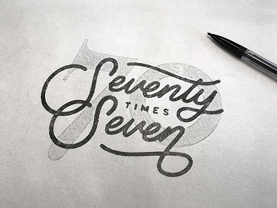 Seventy Times Seven | Script 7 70 bacon handlettering lettering script seven seventy sketch