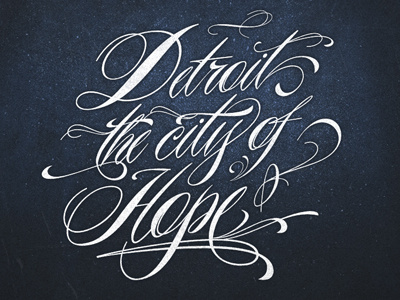 Detroit, The City of Hope detroit flourishes lettering script type typography