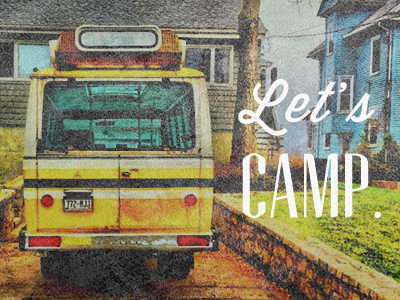 Let's Camp. chalk illustration photo retro sign signage slogan typography vintage
