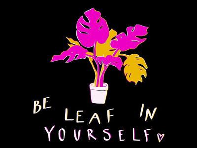 Be Leaf in Yourself