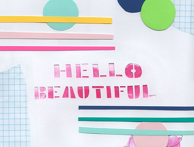 Hello Beautiful collage cutpaper design handtype illustration polka dots texture