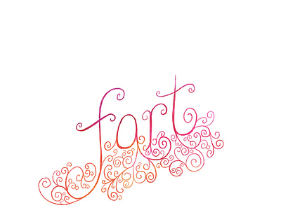 Handlettered Fart art curlicues design fart handtype illustration lettering
