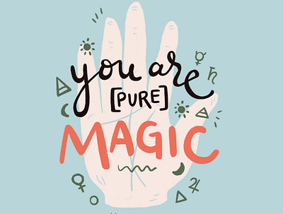 You Are [Pure] Magic hand lettering hand lettering illustration lettering