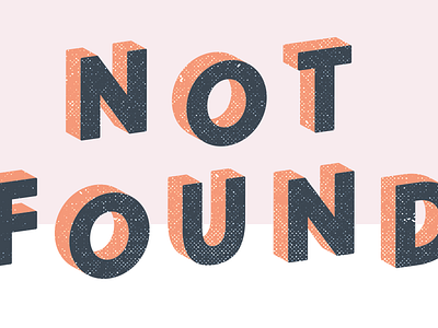 Not Found 404 404 page bonfire error not found screenprinting texture