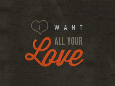 I Want All Your Love