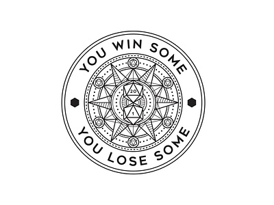 You Win Some - You Lose Some