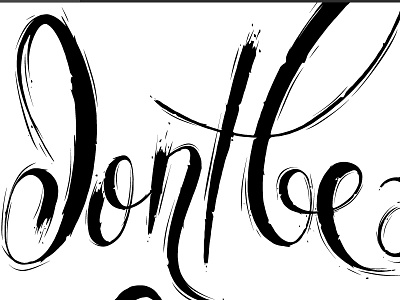 Vectoring 'Don't be a ...' handmade illustrator lettering sketch typography vector