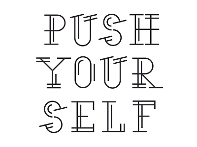 Push Yourself geometry lettering shapes type typography