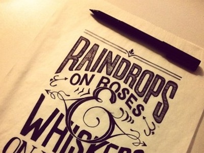 Raindrops on roses & whiskers on kittens handlettering ink pilot soundofmusic typography